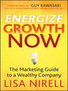 Energize Growth NOW (eBook): The Marketing Guide to a Wealthy Company